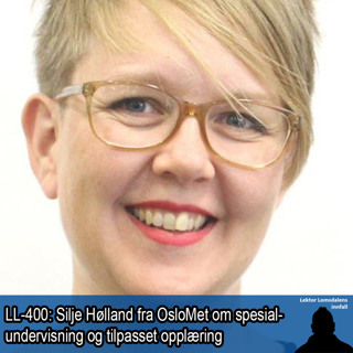 LL-400: Silje Hølland om inkludering og tilpasset opplæring