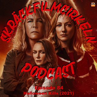 Episode 84 - Halloween Kills (2021)