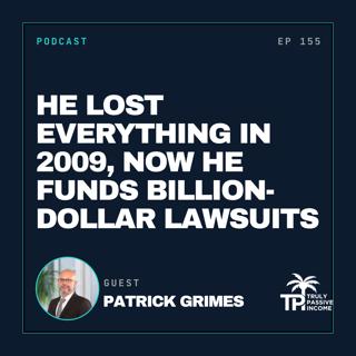 He Lost Everything in 2009, Now He Funds Billion-Dollar Lawsuits