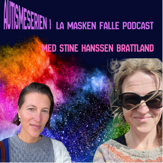 #161: Autismediagnosen ble min frikjennelsen. Stine Hanssen Brattlands historie.