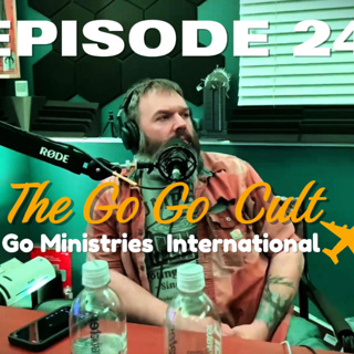 24. GO GO Ministries Pt. 2