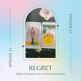 Ep. 21 — Eight of Swords & Ace of Pentacles Reversed