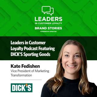 #548: Leaders in Customer Loyalty: Brand Stories | How DICK'S Powers the Athlete’s Journey Beyond the Point of Purchase