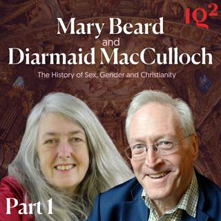 Sex, Gender and Christianity: A 3,000 Year History, with Diarmaid MacCulloch and Mary Beard (Part One)