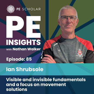 Episode 85 - Ian Shrubsole - Visible and Invisible Fundamentals and a focus on Movement Solutions