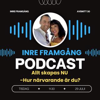 30 Allt skapas NU - Hur närvarande är du?