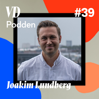 #39: Joakim Lundberg - Klarnas Sverigechef om ledarskap i tillväxt
