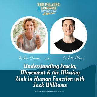 Understanding Fascia, Movement & the Missing Link in Human Function with Jack Williams