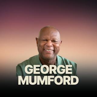 George Mumford: Find Greater Success By Learning To Just Be You & Be For You