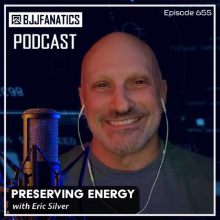 BJJ Fanatics 655: Eric Silver