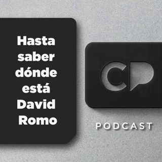 7/ABR: Hasta saber dónde está David Romo