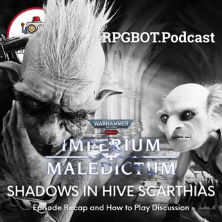 W40K IMPERIUM MALEDICTUM HTP 4 - Episode Recap and How to Play Discussion
