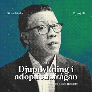 En grej till: Djupdykning i adoptionsfrågan, del 1 (med Tobias Hübinette)