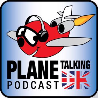 Plane Talking UK Podcast Episode 123