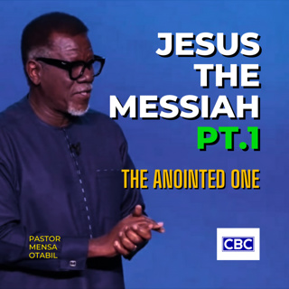Jesus The Messiah (The Anointed One) || Pastor Mensa Otabil