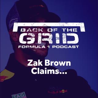 2018 Summer Break - Zak Brown Claims...