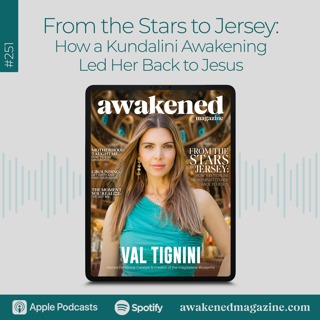 From the Stars to Jersey: How a Kundalini Awakening Led Her Back to Jesus - Val Tignini