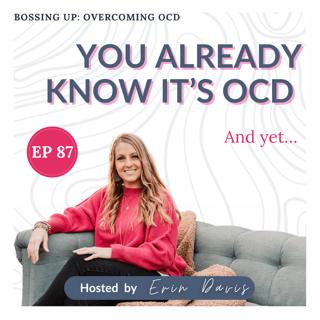 Outsmarting OCD: How to Stop the Narcissism Fear Bubble | Ep 87