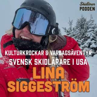 Lina Siggeström – om kulturkrockar, vardagsäventyr och livet som svensk skidlärare i Montana