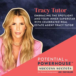 044 - Embracing the Spotlight and Your Inner Superstar with Celebrated Real Estate Agent Tracy Tutor