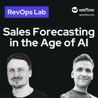 #116 Sales Forecasting in the Age of AI – with Janis Zech & Philipp Stelzer (WeFlow)