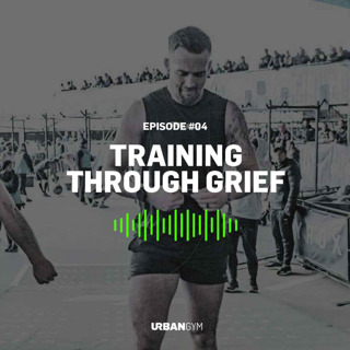 UR Podcast S02E04: Training Through Grief