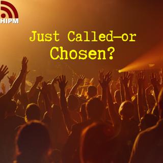 Just Called—or Chosen?