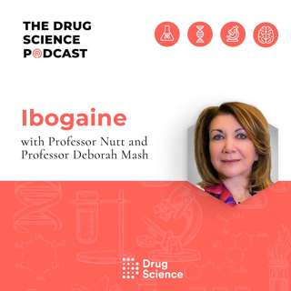 44. Ibogaine with Professor Deborah Mash