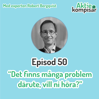 Episod 50 - "Det finns många problem där ute, vill ni höra?"