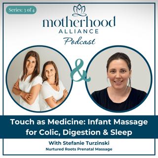 Touch as Medicine: Infant Massage for Colic, Digestion & Sleep w/ Stefanie Turzinski