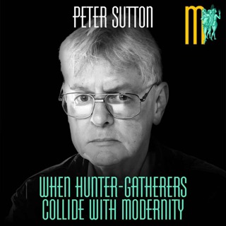 When hunter-gatherers collide with modernity | Maiden Mother Matriarch 213