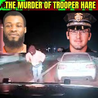 The Ambush Murder of Trooper Hare - Manhunt For The Killer