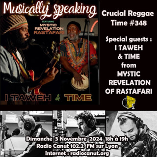 Crucial Reggae Time #348 03112024 I Taweh & Time - Mystic Revelation of Rastafari (Jamaica)