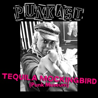 Tequila Mockingbird (Punk Museum)