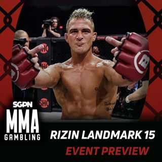 RIZIN LANDMARK 15 Betting Guide (Double Birds) | MMA Gambling Podcast (Ep.1128)