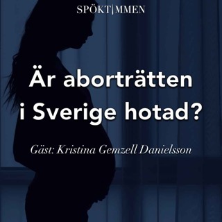 Är aborträtten i Sverige hotad? – Gäst: Kristina Gemzell Danielsson