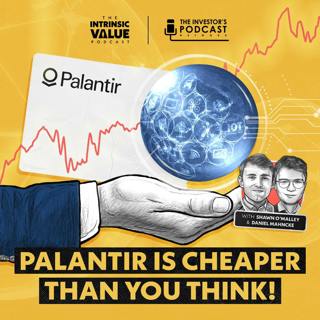 TIVP093 (Video): Palantir Stock (PLTR): Palantir is Cheaper than I Thought! w/ Daniel Mahncke & Shawn O’Malley