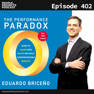PPP 402 | Surprising Insights About the Growth Mindset that Project Managers Need to Know, with Eduardo Briceño