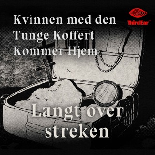 Kvinnen med den tunge koffert kommer hjem 7/9 - Langt over streken