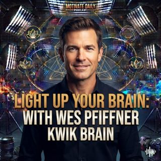 Light Up Your Brain with Wes Pfiffner | Kwik Brain