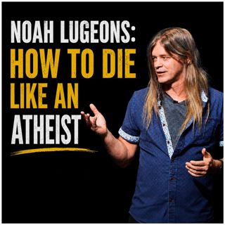 Noah Lugeons: How to Die Like an Atheist