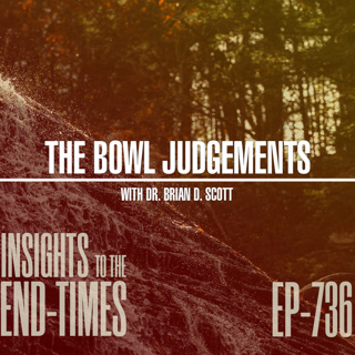 EP-736: The Bowl Judgements — The 7th Trumpet Judgement = The Bowl Judgements (1-3)!