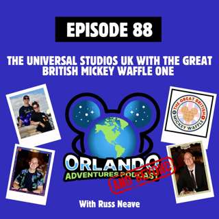 Episode 88 - The Universal Studios UK With The Great British Mickey Waffle One