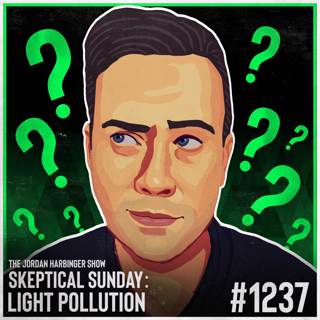 1237: Light Pollution | Skeptical Sunday