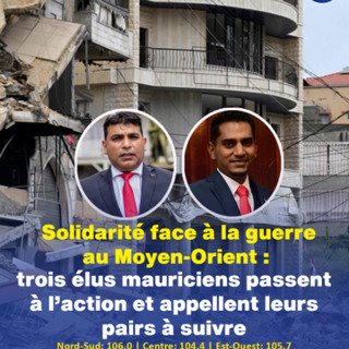 Solidarité face à la guerre au Moyen-Orient : trois élus mauriciens passent à l’action et appellent leurs pairs à suivre