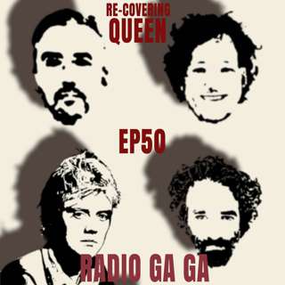 Ep 50 : Radio Ga Ga