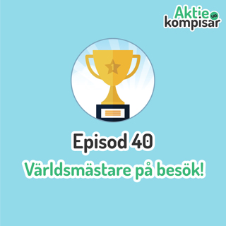 Episod 40 - Världsmästare på besök!