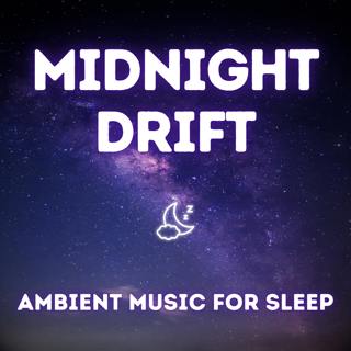 Midnight Drift — Ambient Music for Deep Sleep