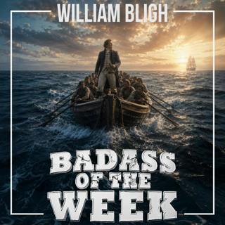 William Bligh: The Man the Pacific Couldn’t Kill