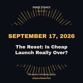 The Reset: Is Cheap Launch Really Over? — September 17, 2026